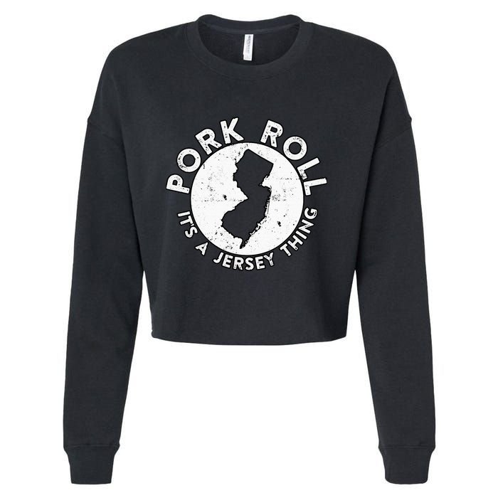New Jersey Pork Roll It Is Jersey Thing Taylor Ham Pork Roll Cropped Pullover Crew