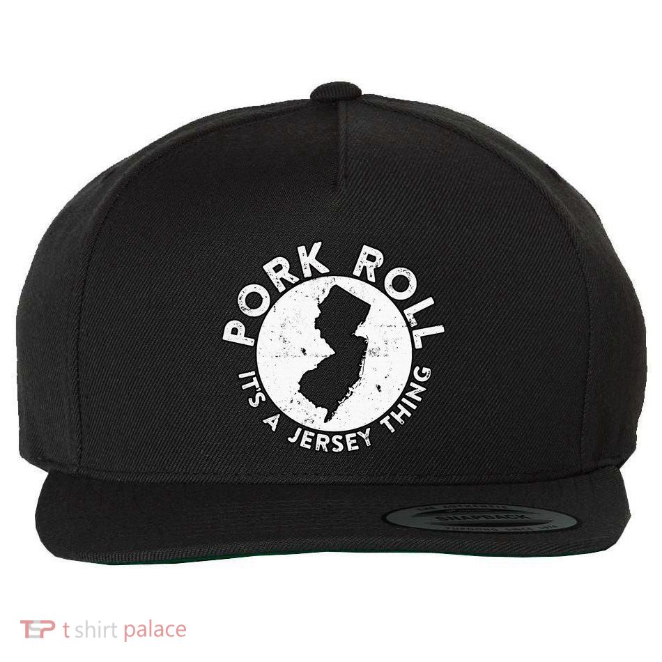 New Jersey Pork Roll It Is Jersey Thing Taylor Ham Pork Roll Wool Snapback Cap