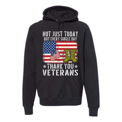 Not Just Today But Every Single Day Thank You Veterans  Premium Hoodie