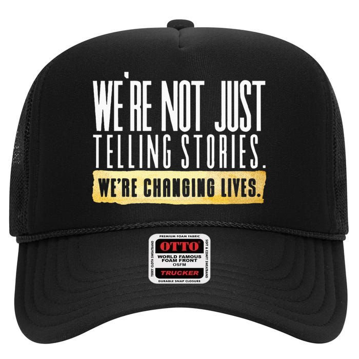 Not Just Telling Stories Were Changing Lives Dhar Mann Fam High Crown Mesh Back Trucker Hat