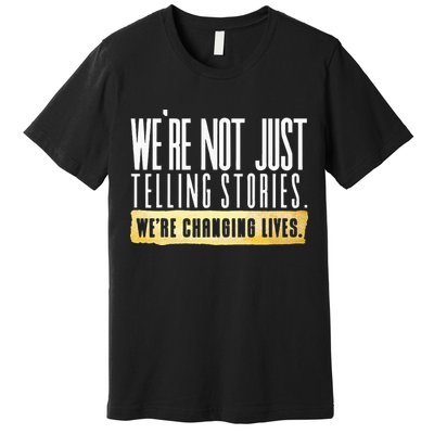 Not Just Telling Stories Were Changing Lives Dhar Mann Fam Premium T-Shirt