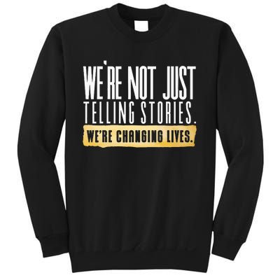 Not Just Telling Stories Were Changing Lives Dhar Mann Fam Sweatshirt