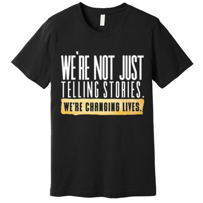 Not Just Telling Stories Were Changing Lives Dhar Mann Fam Premium T-Shirt