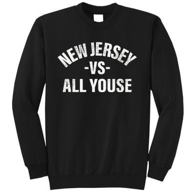 New Jersey Vs All Youse Funny Jersey Slang Sweatshirt