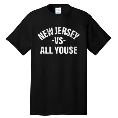 New Jersey Vs All Youse Funny Jersey Slang Tall T-Shirt