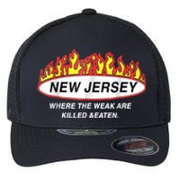 New Jersey Where The Weak Are Ki.l.led And Eaten Flexfit Unipanel Trucker Cap