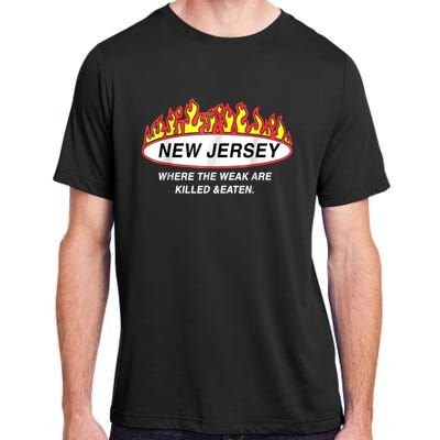 New Jersey Where The Weak Are Ki.l.led And Eaten Adult ChromaSoft Performance T-Shirt