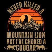 Never Killed A Mountain Lion But I've Choked A Cougar Quotes Cooling Performance Crew T-Shirt