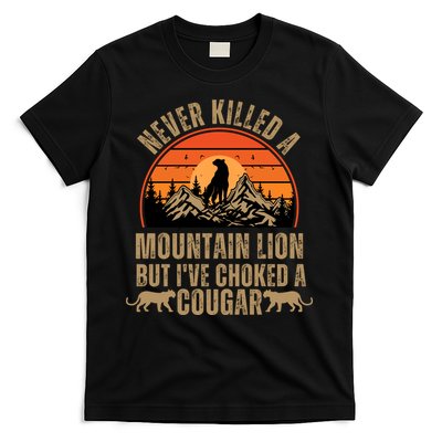 Never Killed A Mountain Lion But I've Choked A Cougar Quotes T-Shirt