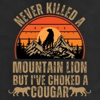 Never Killed A Mountain Lion But I've Choked A Cougar Quotes Adult Drive Performance Visor