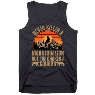 Never Killed A Mountain Lion But I've Choked A Cougar Quotes Tank Top