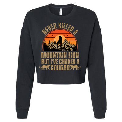 Never Killed A Mountain Lion But I've Choked A Cougar Quotes Cropped Pullover Crew
