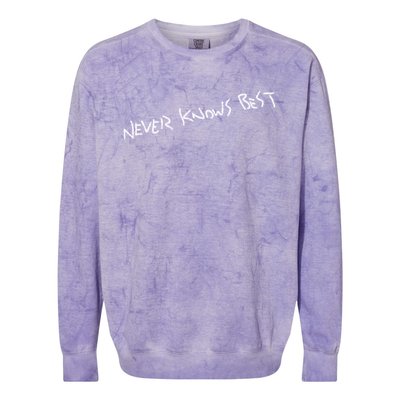 Never Knows Best Gift Colorblast Crewneck Sweatshirt