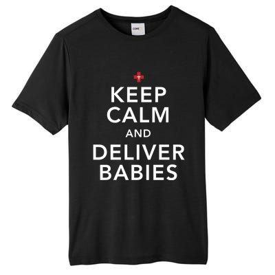 Nurse Keep Calm And Deliver Ob/Gyn Gift Tall Fusion ChromaSoft Performance T-Shirt