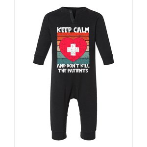 Nurse Keep Calm And Dont Kill The Patients Gift Infant Fleece One Piece