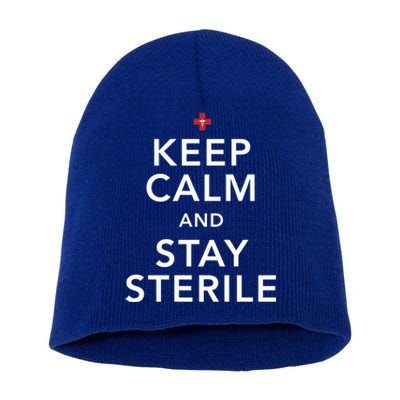 Nurse Keep Calm And Stay Sterile Gift Short Acrylic Beanie