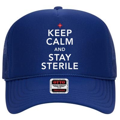 Nurse Keep Calm And Stay Sterile Gift High Crown Mesh Back Trucker Hat