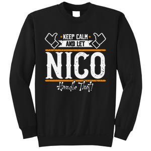 Nico Keep Calm And Let Nico Handle That Sweatshirt