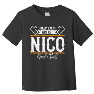 Nico Keep Calm And Let Nico Handle That Toddler T-Shirt