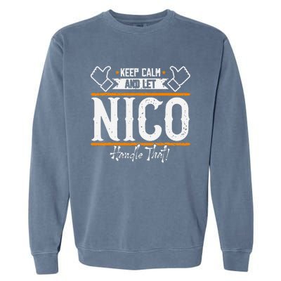 Nico Keep Calm And Let Nico Handle That Garment-Dyed Sweatshirt