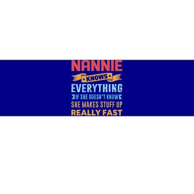 Nannie Knows Everything Mom Grandma Grand Mothers Day Gift Bumper Sticker