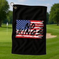 No Kings Flag Proud To Have No Kings Golf Towel
