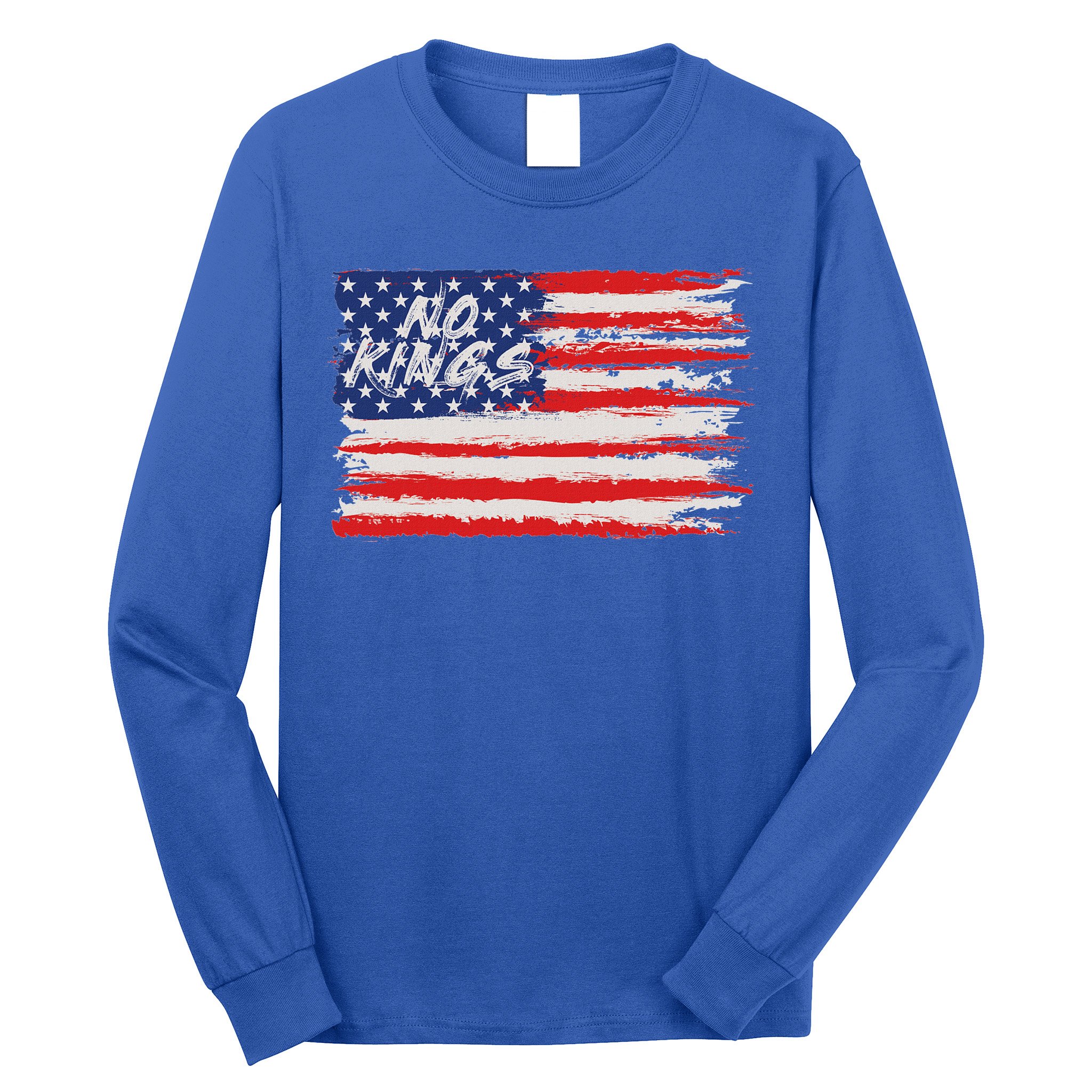 No Kings Flag Proud To Have No Kings Long Sleeve Shirt
