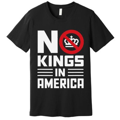 No Kings In America Democracy Usa Protest Premium T-Shirt