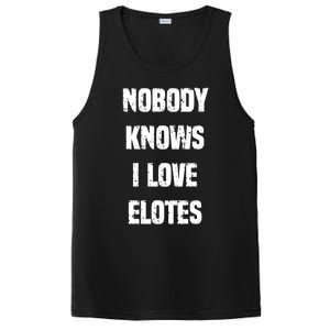 Nobody Knows I Love Elotes Distressed Style Elotes Love Me Great Gift PosiCharge Competitor Tank