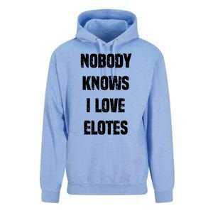 Nobody Knows I Love Elotes Distressed Style Elotes Love Me Great Gift Unisex Surf Hoodie