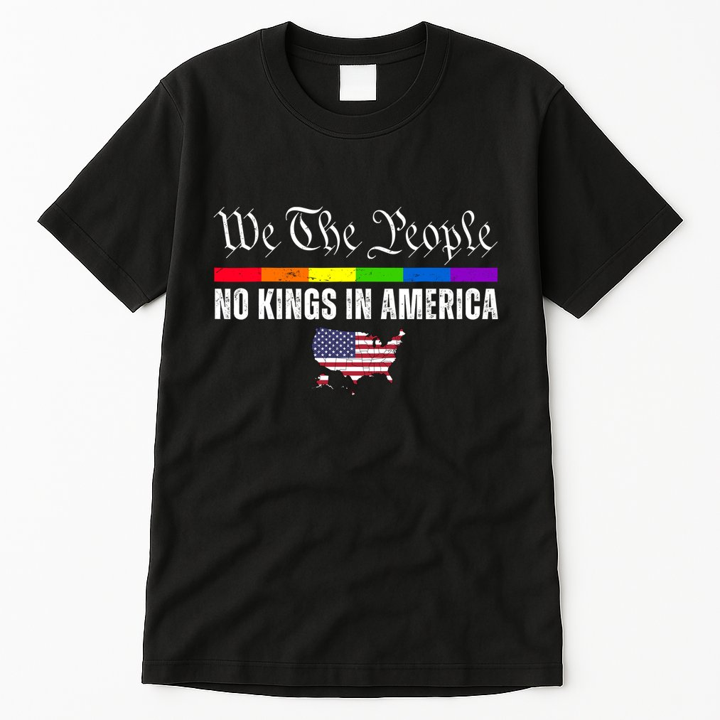 No Kings In America We The People Political Tall T-Shirt