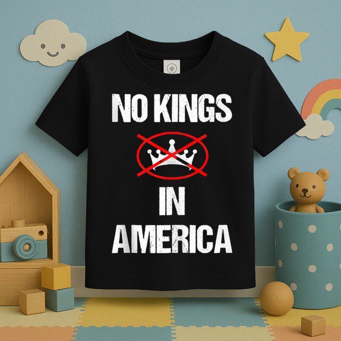 No Kings In America Supreme Court Protest Toddler T-Shirt