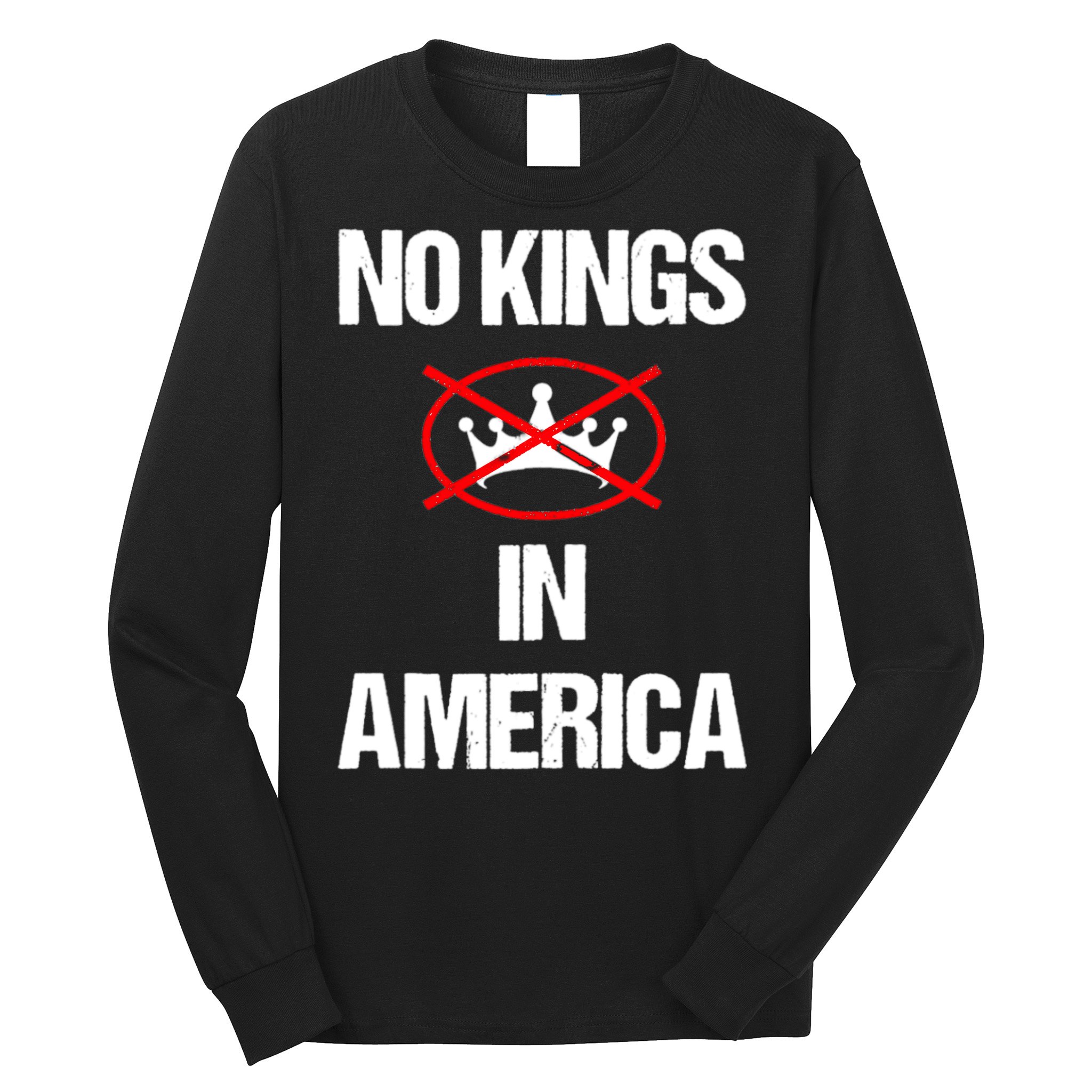 No Kings In America Supreme Court Protest Long Sleeve Shirt