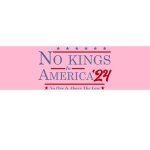 No Kings In America 2024 No One Is Above The Law Bumper Sticker