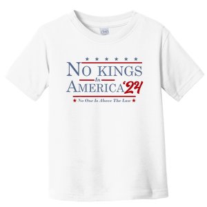 No Kings In America 2024 No One Is Above The Law Toddler T-Shirt