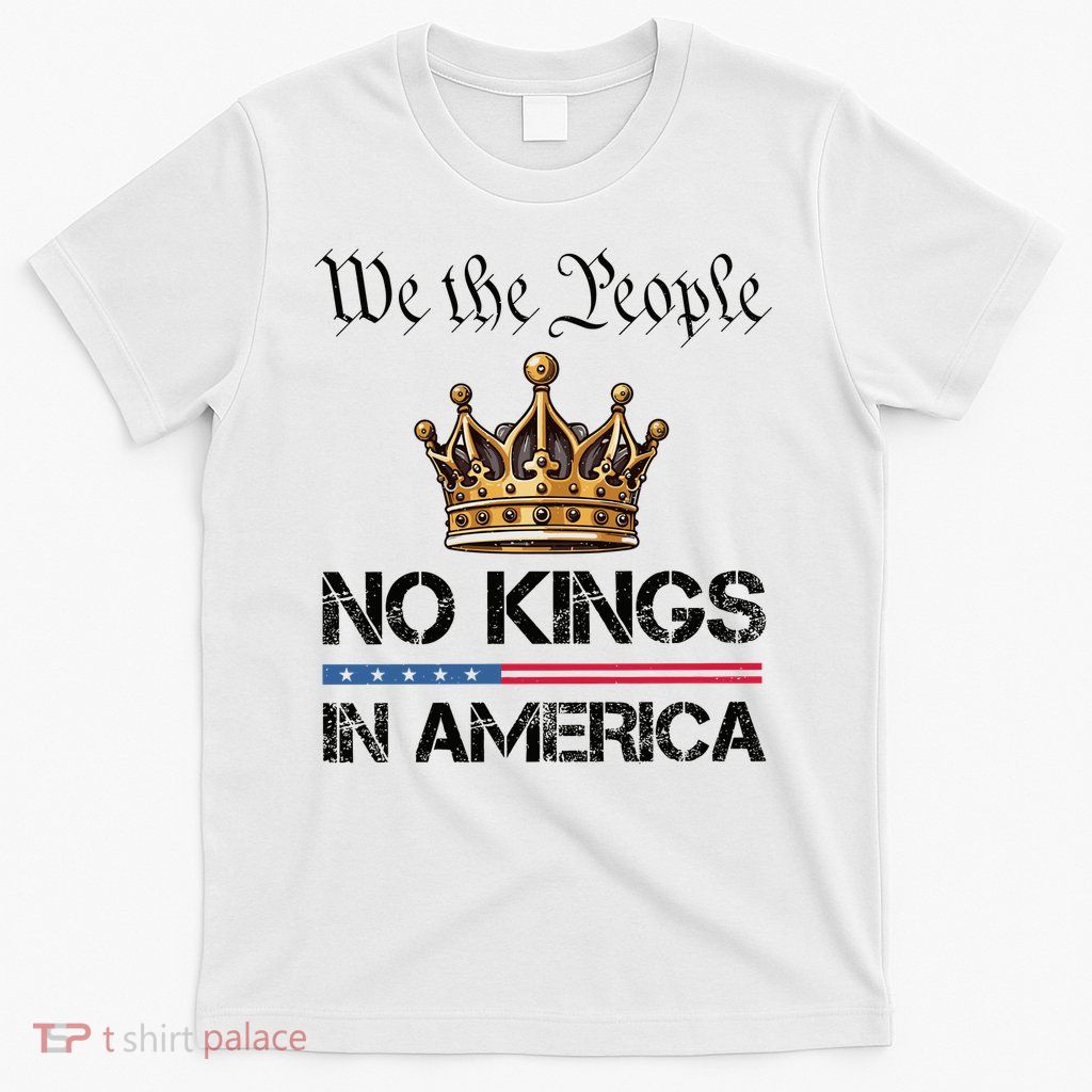  No Kings in America Liberal Resist  T-Shirt