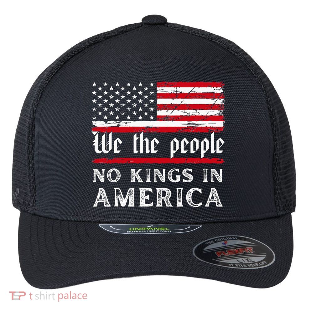 No Kings In America We The People Flexfit Unipanel Trucker Cap