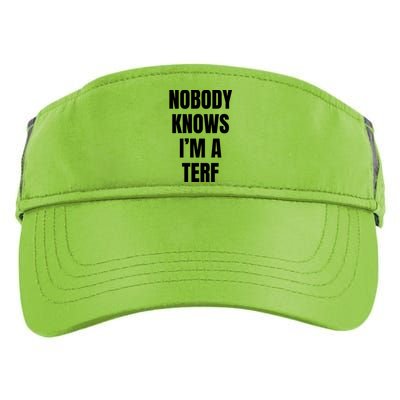 Nobody Knows IM A Terf Funny Gift Adult Drive Performance Visor