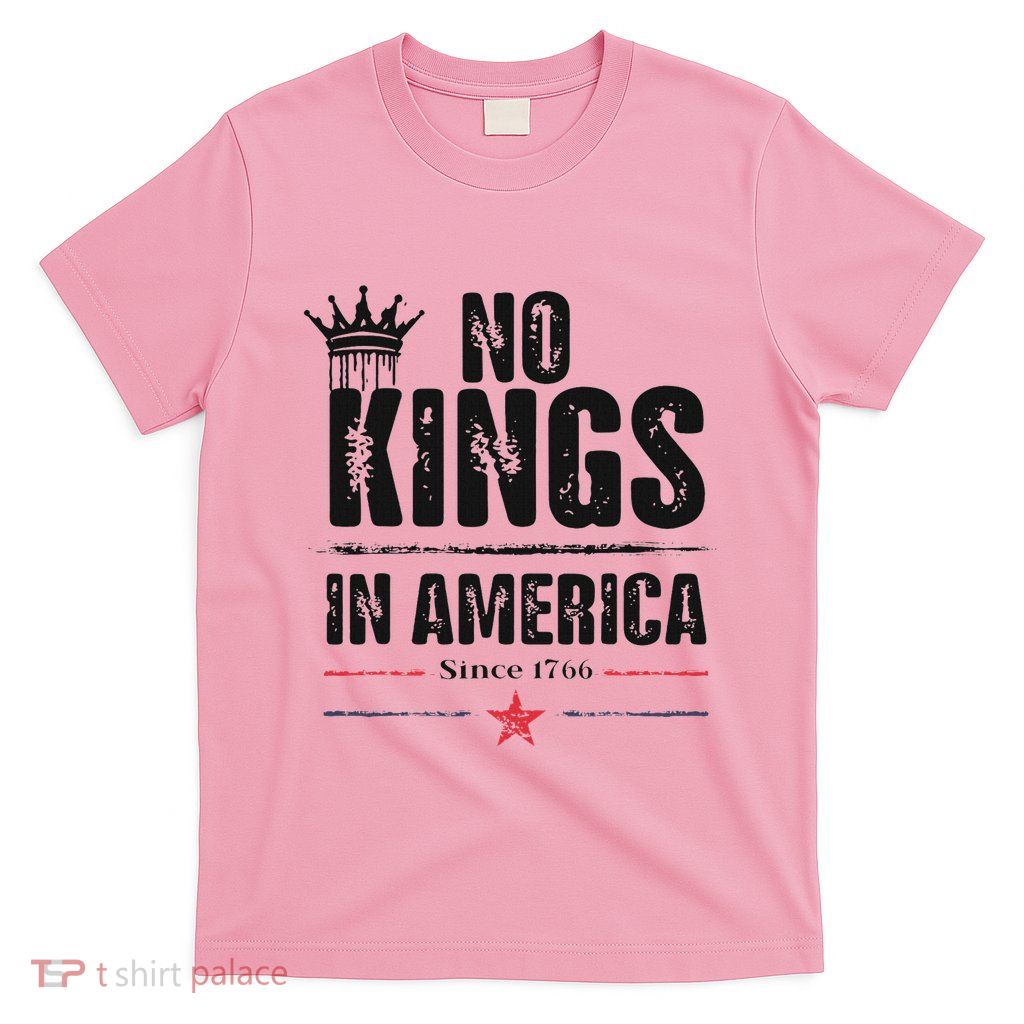 No Kings In America Since 1776 T-Shirt