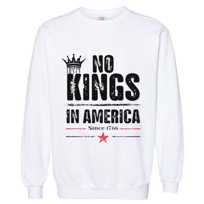 No Kings In America Since 1776 Garment-Dyed Sweatshirt