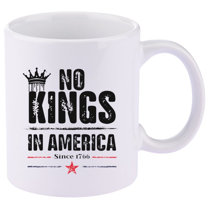 No Kings In America Since 1776 11oz C Handle Ceramic Mug