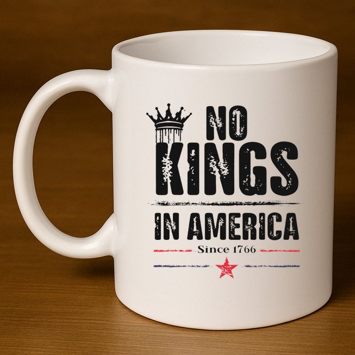 No Kings In America Since 1776 11oz C Handle Ceramic Mug
