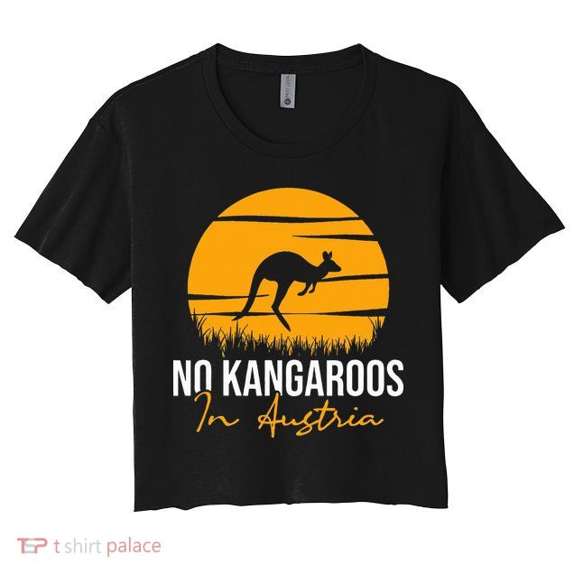 No Kangaroos In Austria Kangaroo Animal Lover Wildlife Crop Top
