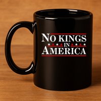 No Kings In America 11oz C Handle Ceramic Mug