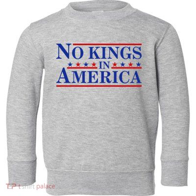 No Kings In America Toddler Sweatshirt