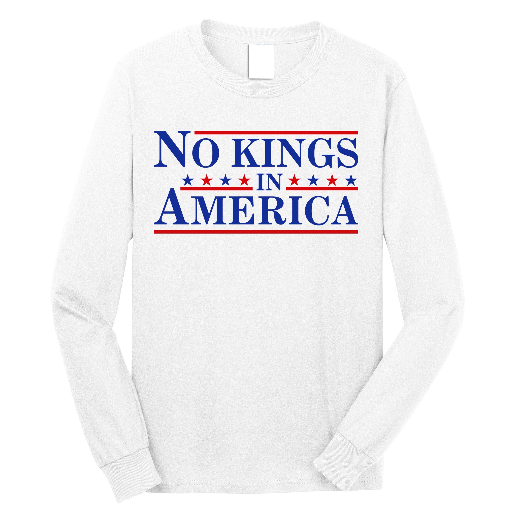 No Kings In America Long Sleeve Shirt