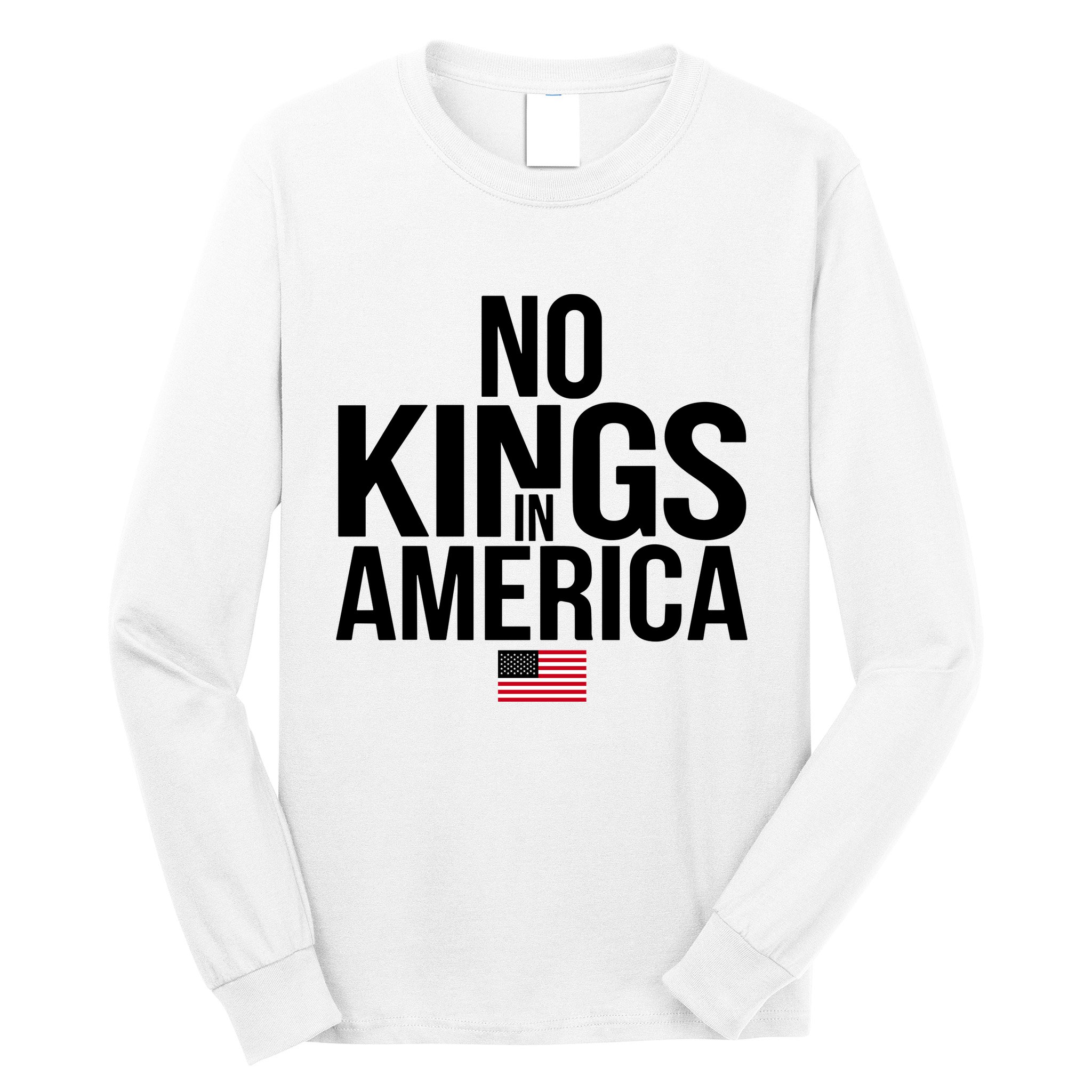 No Kings In America Long Sleeve Shirt