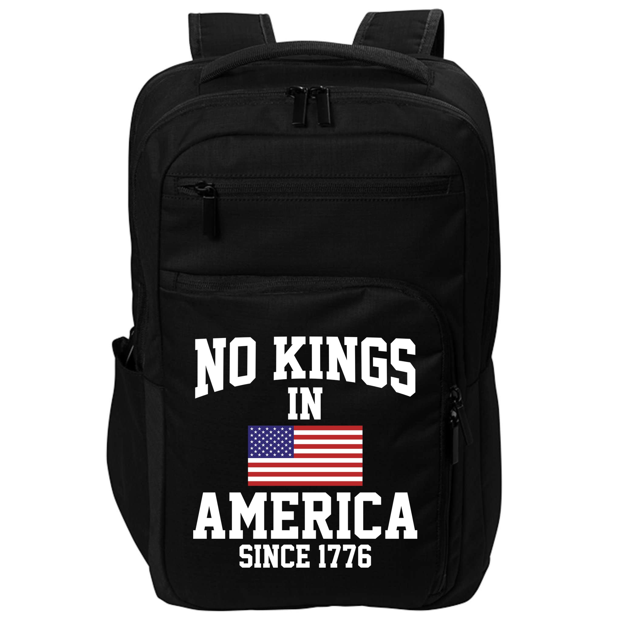 No Kings In America Since 1776 Impact Tech Backpack