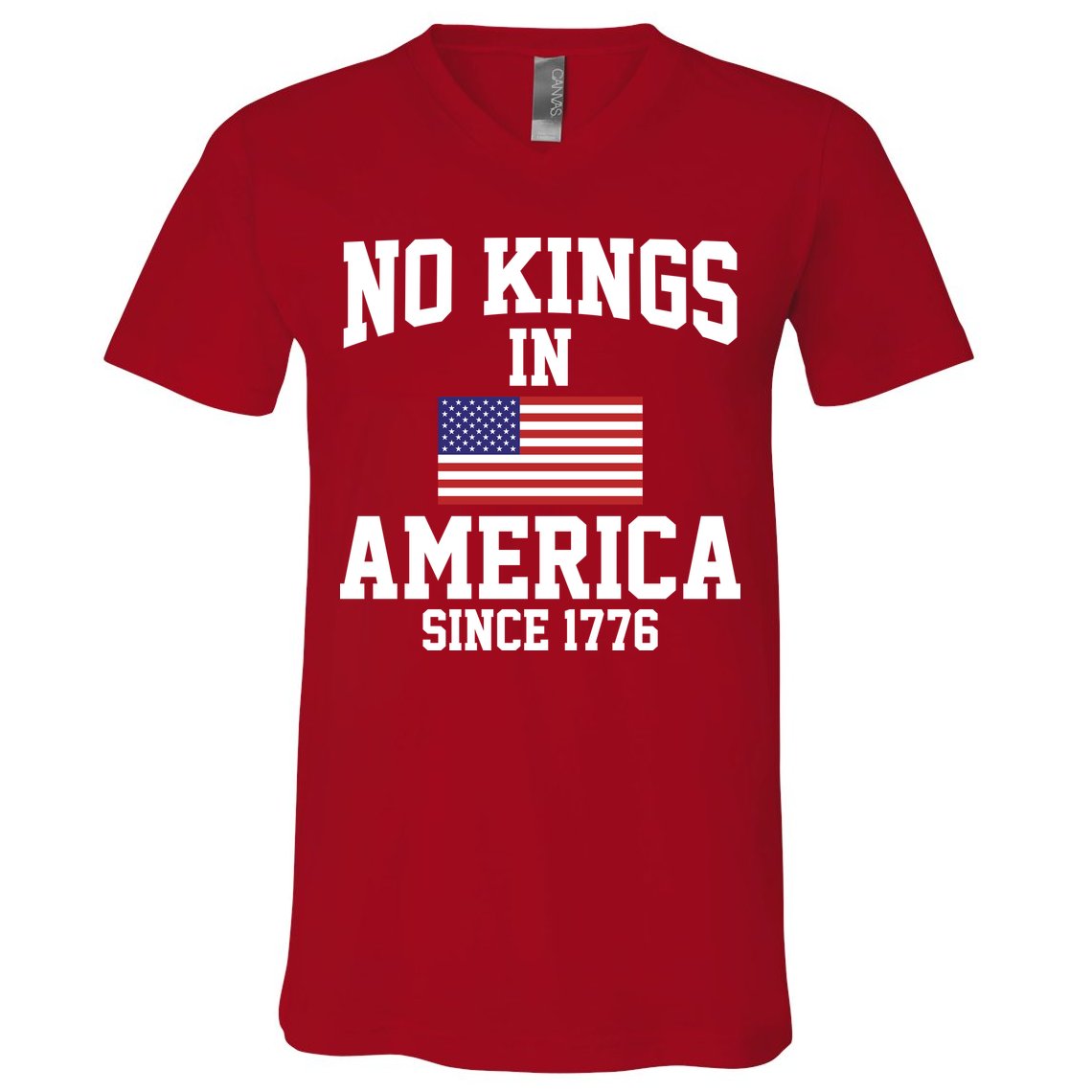 No Kings In America Since 1776 V-Neck T-Shirt