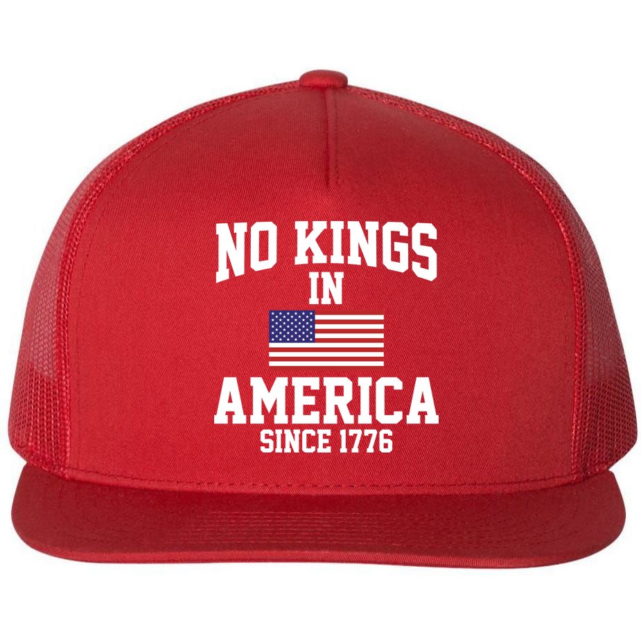 No Kings In America Since 1776 Flat Bill Trucker Hat